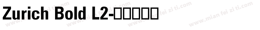 Zurich Bold L2字体转换